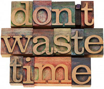 don't waste time